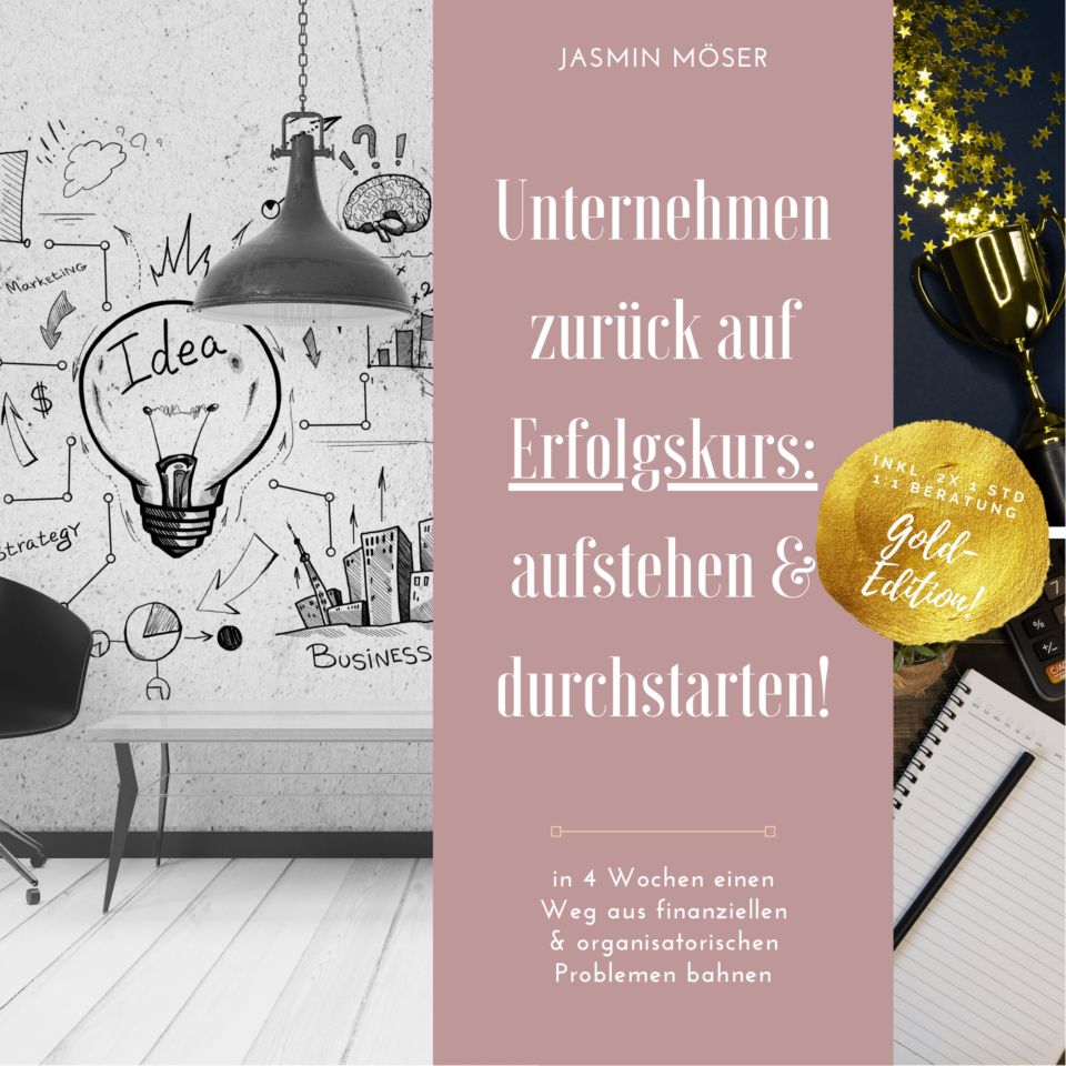 Der Onlinekurs Unternehmen zurück auf Erfolgskurs von Jasmin Möser in der Gold-Edition mit persönlicher Beratung