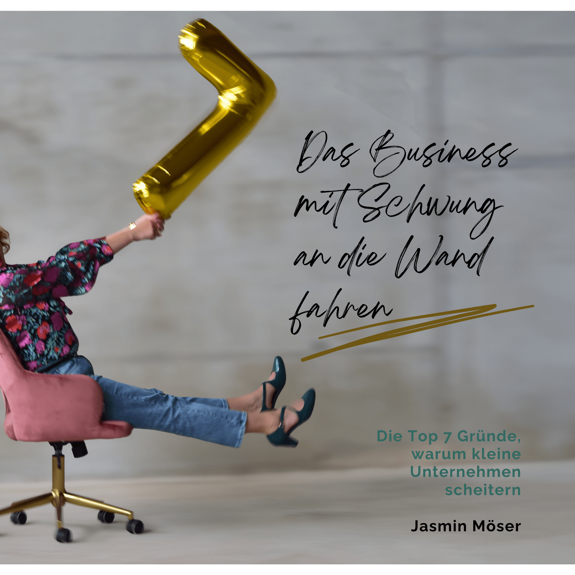 Mit Selbsständigkeit erfolgreich werden, wie das geht, beschreibt Jasmin Möser in ihrem Erfolgsbuch | Unternehmen in Schwierigkeiten wieder aus der Krise führen