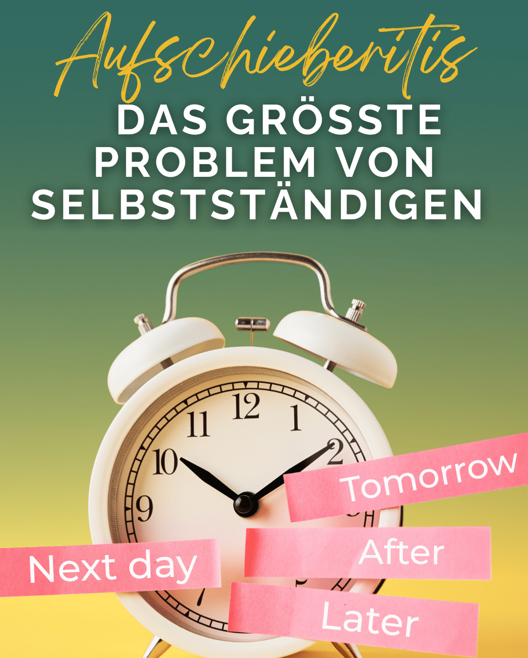 Folge 11: Das größte Problem von Selbstständigen ist Aufschieberitis
