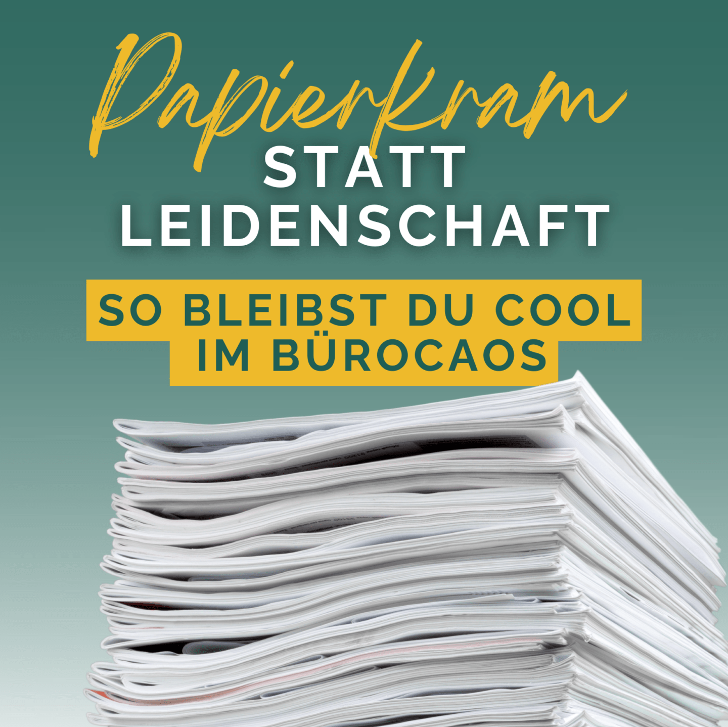 Folge 15: Wie werde ich den verhassten Papierkram los?