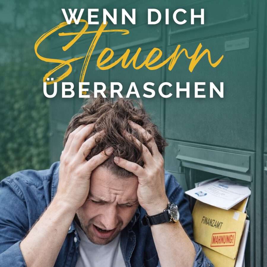 Folge 23: Wenn Dich Post vom Finanzamt überrascht, machst Du was falsch